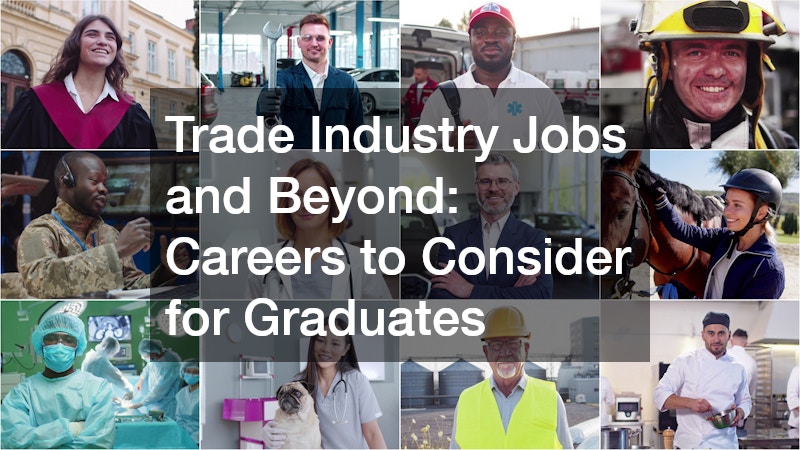 Trade Industry Jobs and Beyond  Careers to Consider for Graduates