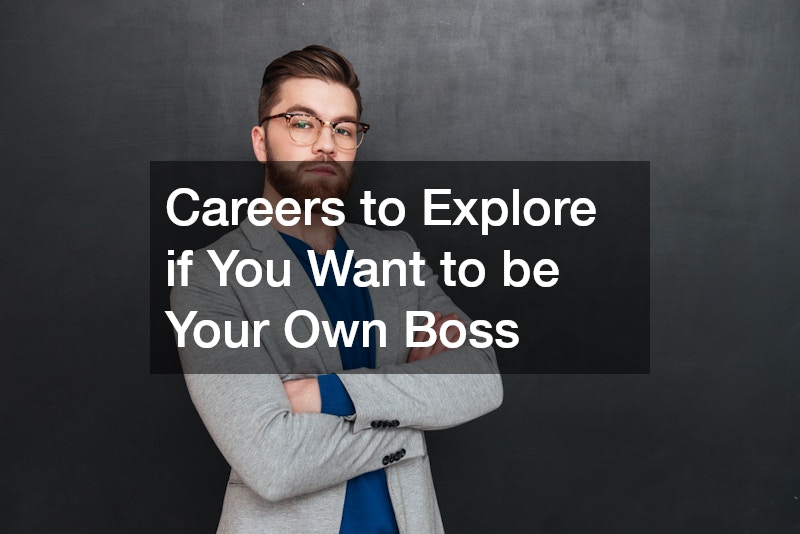 Careers to Explore if You Want to be Your Own Boss